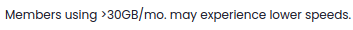 Screenshot reading: "Members using >30GB/mo. may experience lower speeds."